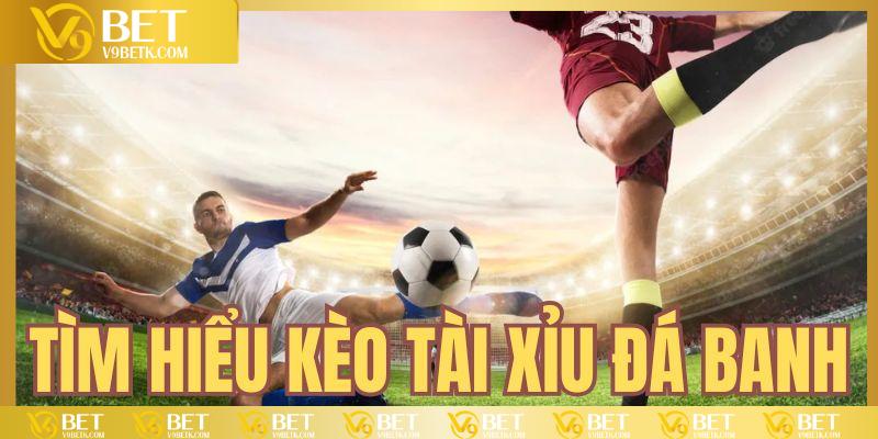 Khái quát đôi chút về kèo tài xỉu tại V9BET